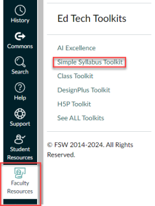 A webpage showing a navigation menu and a list of toolkits. On the left side, the menu includes options like History, Commons, Search, Help, Support, Student Resources, and Faculty Resources (highlighted with a red box). The main section lists "Ed Tech Toolkits" with options such as AI Excellence, Simple Syllabus Toolkit (highlighted with a red box), Class Toolkit, DesignPlus Toolkit, H5P Toolkit, and a link to "See ALL Toolkits." The footer displays the copyright notice for FSW 2014-2024.